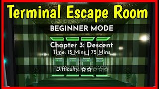 Roblox TERMINAL ESCAPE ROOM CHAPTER 3 BEGINNER MODE Walkthrough [upl. by Akihsay119]