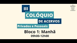 III Colóquio de Acervos Privados e Pessoais  Apresentação de trabalhos 12  Bloco 1 [upl. by Inalaek59]