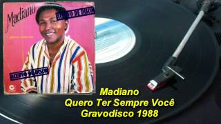 Madiano – Quero Ter Sempre Você【LP 1988】 [upl. by Abebi210]