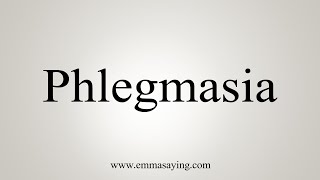 How To Say Phlegmasia [upl. by Yeldnarb]