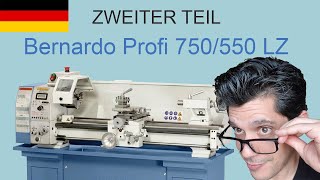 Rezension Drehmaschine Bernardo Profi 750 lz und Profi 550 lz  ZWEITER TEIL DER BEWERTUNG [upl. by Einnok912]