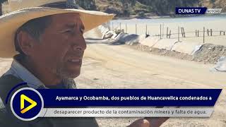 HUANCAVELICA PUEBLOS DE AYAMARCA Y OCOBAMBA CONTAMINADOS POR LA MINERA ANTAPITE [upl. by Haimrej255]