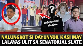 DAYUNYOR NALUNGKOT KASI MAY LALAYAS ULIT SA SENATORIAL SLATE SIYAM NALANG MATITIRA [upl. by Aranahs51]