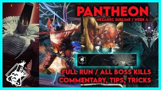 Pantheon Nezarec Sublime Week 4 All Boss Kills with Commentary Loadouts Tips [upl. by Nnarual376]