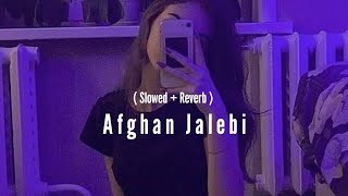 Afghan Jalebi SlowedReverb song 🎧 [upl. by Novyak]