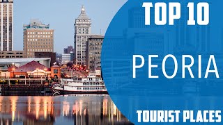 Top 10 Best Tourist Places to Visit in Peoria Illinois  USA  English [upl. by Schecter]