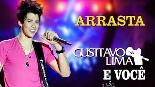 Gusttavo Lima  Arrasta  DVD Gusttavo Lima e Você Clipe Oficial [upl. by Ahtennek773]