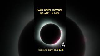 bakit bawal lumabas sa April 8 2024solar solareclipse [upl. by Earal]