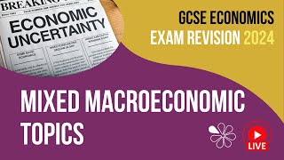 Mixed Macroeconomic Topics part 1  Economics GCSE Live Revision [upl. by Joel834]