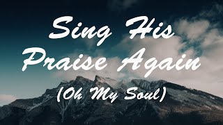 Sing His Praise Again Oh My Soul Lyrics  Bethel Music feat Jenn Johnson  Live Audio [upl. by Ettenyar]