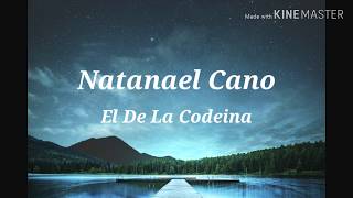 El de la codeína letra  Natanael Cano [upl. by Samuelson]