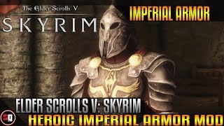 The Elder Scrolls V Skyrim  Heroic Imperial Armor Mod [upl. by Adnilram]