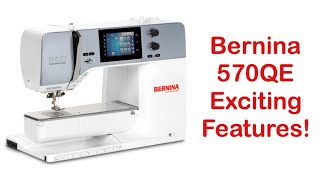 The New Bernina 570QE Exciting Features [upl. by Anivlac]