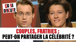 Couples fratries  peuton partager la célébrité  Ça se discute csd [upl. by Gierc]