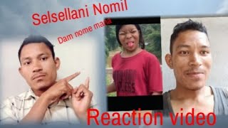 Selsellani Nomil dam nome mana Reaction video Disember Sangma [upl. by Sayed515]