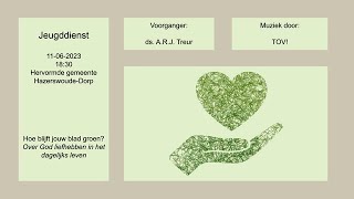 Jongerendienst Zondag 11 juni 2023  Hervormde Gemeente Hazerswoude [upl. by Gerita]