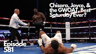 Nuthouse Podcast Episode 581 Chisora Joyce and the GWOAT Best Saturday Ever [upl. by Roose460]