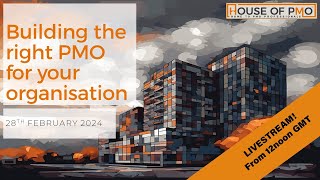 Building the Right PMO for Your Organisation [upl. by Aydin547]