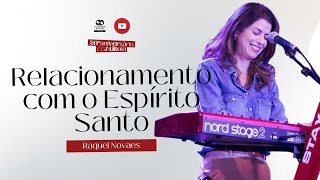 Rachel Novaes  Louvor e Mensagem Relacionamento com o Espírito Santo [upl. by Aneis]