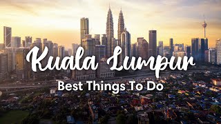 KUALA LUMPUR MALAYSIA 2023  10 Fun Things To Do In amp Around Kuala Lumpur [upl. by Nay]