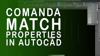 161 Autocad Match Properties Sau cum sa copiezi proprietatile de la alt obiect in autocad [upl. by Aloel]