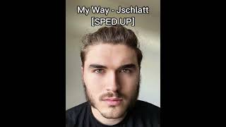 My Way  Jschlatt SPED UP [upl. by Barta]