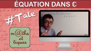 Résoudre une équation du second degré dans ℂ  Terminale  Maths expertes [upl. by Gussie]