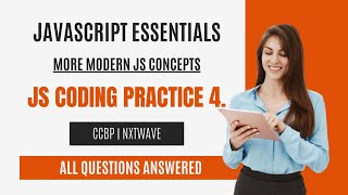 More Modern JS Concepts  JS Coding Practice 4 Answers  JavaScript Essentials  NxtWave  CCBP 40 [upl. by Loresz109]