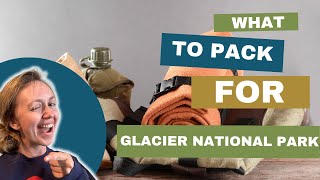 What to PACK for GLACIER NATIONAL PARKS Crazy Weather [upl. by Branscum]