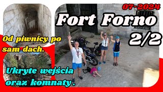 Zwiedzamy Fort Forno 22 Było groźnie Tajemnicze komnaty przejścia 072024 063 [upl. by Linker]