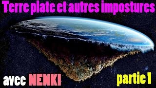 NENKI  La terre plate et autres impostures partie 1Les Sentiers du Réel [upl. by Nawed]