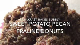 Sweet Potato Pecan Praline Donuts [upl. by Aneerb]