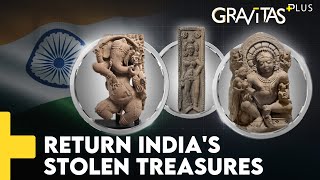 Gravitas Plus How India is pushing for the return of stolen antiquities [upl. by Eleik]