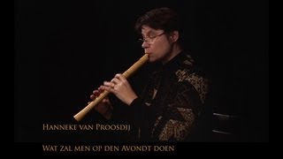 Jacob van Eyck Wat zal men op den Avondt doen Hanneke van Proosdij recorder [upl. by Allyce]