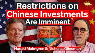 Restrictions On Investments Into China Are Imminent  Harald Malmgren amp Nicholas Glinsman [upl. by Gennifer]