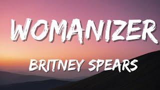 Womanizer  Britney Spears  Lyrics [upl. by Hayden]