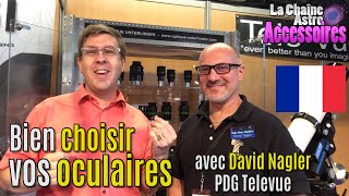 Matériel Choisir vos oculaires avec David Nagler TeleVue [upl. by Notloc]