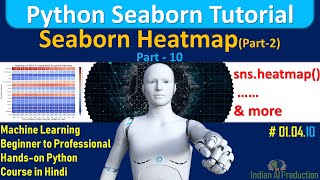 Seaborn Heatmap  Python Seaborn Tutorial in Hindi Part 10 Machine Learning Tutorial 010410 [upl. by Abocaj]