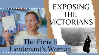 Exposing the Victorians  The French Lieutenants Woman by John Fowles [upl. by Keviv]