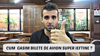 Cum gasim bilete de avion SUPER ieftine [upl. by Holms]