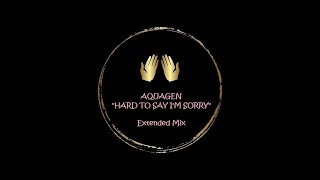 AQUAGEN Hard To Say Im Sorry Extended Mix [upl. by Alberic396]