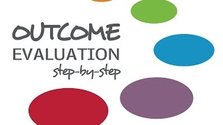 Outcome Evaluation StepbyStep [upl. by Alboran]