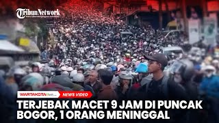 Terjebak Macet 9 Jam di Puncak Bogor Satu Orang Dikabarkan Meninggal Dunia [upl. by Merl916]