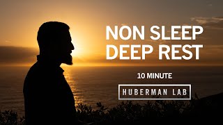 10 Minute NonSleep Deep Rest NSDR to Restore Mental amp Physical Energy  Dr Andrew Huberman [upl. by Patrich]