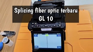 SPLICING FIBER OPTIC TERBARU  GL 10 ALAT PENYAMBUNG KABEL OPTIK [upl. by Hills]