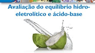 Bioquímica Clínica Avaliação do equilíbrio hidroeletrolítico e ácidobase [upl. by Alyel]