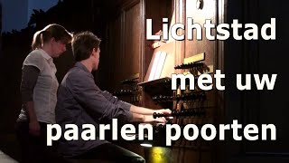 Lichtstad met uw paarlen poorten  Lutherse Kerk Den Haag [upl. by Piers]