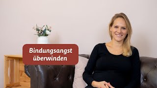 Bindungsangst überwinden  10 Tipps um Bindungsängste zu besiegen [upl. by Lorusso]