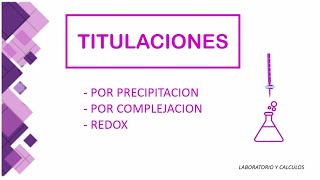 TITULACION POR PRECIPITACION  POR COMPLEJACION Y REDOX  Calculos quimicos [upl. by Ahseet38]