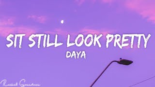 Daya  Sit Still Look Pretty Lyrics [upl. by Nhguavoj]